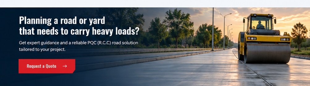 Planning a road or yard that needs to carry heavy loads? Get expert guidance and a reliable PQC (R.C.C) road solution tailored to your project.